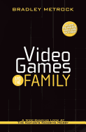 Video Games and the Family: A Wide-Ranging Look at the Nation's Favorite Hobby