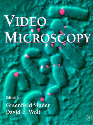 Video Microscopy: Volume 56 - Wilson, Leslie (Editor), and Matsudaira, Paul T (Editor), and Sluder, Greenfield