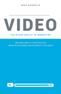 Video: The Silver Bullet of Marketing: How High-Quality Video Can Help Grow Your Business and Skyrocket Your Salevolume 1