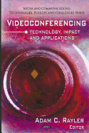 Videoconferencing: Technology, Impact and Applications