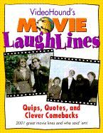 Videohound's Movie Laughlines: Quips, Quotes and Clever Comebacks - Gale Group, and Forget, Carol, and Weber, Hilary (Editor)