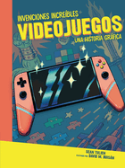 Videojuegos (Video Games): Una Historia Grfica (a Graphic History)