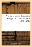 Vie de La Jeune Elisabeth Kruger de Cette Herault