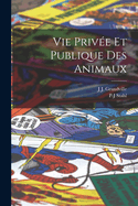 Vie Prive Et Publique Des Animaux