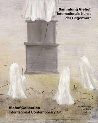 Viehof Collection: International Contemporary Art - Luckow, Dirk (Editor)