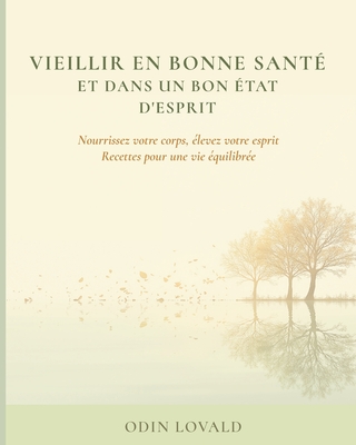 Vieillir en bonne sant? et dans un bon ?tat d'esprit - Himmler, Oliver, and Popova, Lidia, and Lovald, Odin