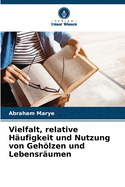 Vielfalt, relative H?ufigkeit und Nutzung von Gehlzen und Lebensr?umen