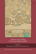 Vienna Lectures on Legal Philosophy, Volume 2: Normativism and Anti-Normativism in Law