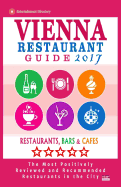 Vienna Restaurant Guide 2017: Best Rated Restaurants in Vienna, Austria - 500 Restaurants, Bars and Cafs Recommended for Visitors, 2017