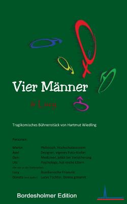 Vier Mnner und Lucy: Eine fr Alle - Alle fr Eine - Wiedling, Hartmut