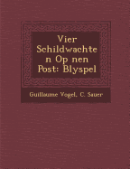 Vier Schildwachten Op &#65533;&#65533;nen Post: Blyspel