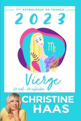 Vierge 2023: Du 23 ao?t au 23 septembre - Haas, Christine