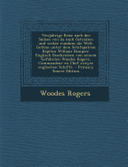 Vierjahrige Reise Nach Der Sudsee Von Da Nach Ostindien Und Weiter Rundum Die Welt: Gethan Unter Dem Schifspatron Kapitan William Dampier (Classic Reprint) - Rogers, Woodes