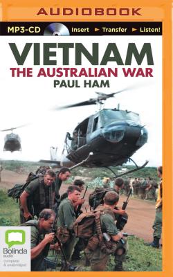 Vietnam: The Australian War - Ham, Paul