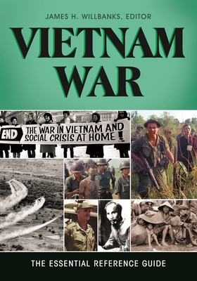 Vietnam War: The Essential Reference Guide - Willbanks, James (Editor)