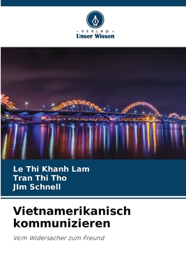 Vietnamerikanisch kommunizieren - Thi Khanh Lam, Le, and Thi Tho, Tran, and Schnell, Jim