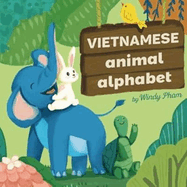 Vietnamese Animal Alphabet [Bilingual Vietnamese/English]