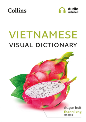 Vietnamese Visual Dictionary: A Photo Guide to Everyday Words and Phrases in Vietnamese - Collins Dictionaries