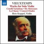 Vieuxtemps: Works for Solo Violin - Corelli Variations; Six Morceaux; La Chasse; Concert Etudes