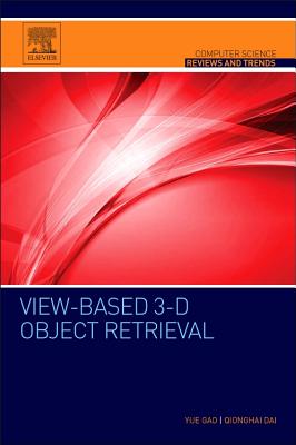 View-based 3-D Object Retrieval - Gao, Yue, and Dai, Qionghai