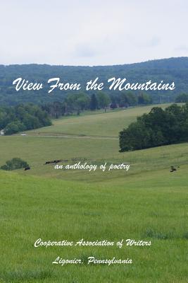 View from the Mountains: An Anthology of Poetry - Hines, Jeanne Sherer, and Hunt, Diana Reh, and Kulha, Melissa