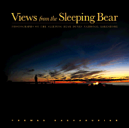 Views from the Sleeping Bear: Photographs of the Sleeping Bear Dunes National Lakeshore - Kachadurian, Thomas