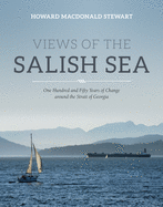 Views of the Salish Sea: One Hundred and Fifty Years of Change Around the Strait of Georgia