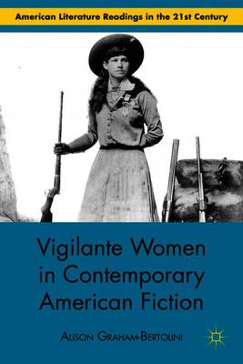 Vigilante Women in Contemporary American Fiction - Graham-Bertolini, A