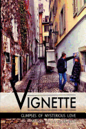 Vignette: Glimpses of Mysterious Love