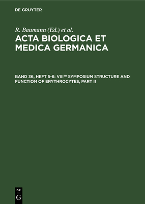 Viiith Symposium Structure and Function of Erythrocytes, Part II - Baumann, R (Editor), and Dutz, H (Editor), and Graffi, A (Editor)