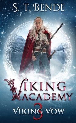 Viking Academy: Viking Vow - Bende, S T