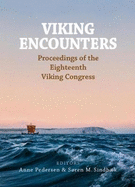 Viking Encounters: Proceedings of the 18th Viking Congress