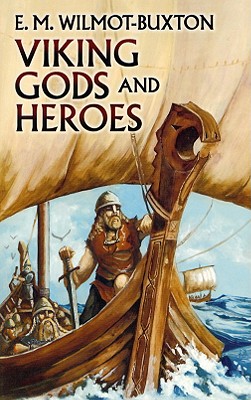 Viking Gods and Heroes - Wilmot-Buxton, E M