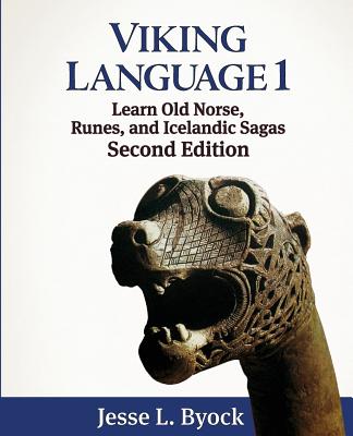 Viking Language 1: Learn Old Norse, Runes, and Icelandic Sagas - Byock, Jesse L