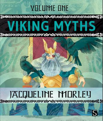 Viking Myths: Volume 1 - Morley, Jacqueline