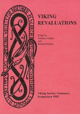 Viking Revaluations: Viking Society Centenary Symposium 14-15 May 1992 - Faulkes, Anthony (Editor), and Perkins, Richard (Editor)