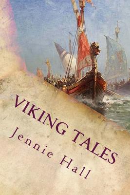 Viking Tales: Illustrated - Hall, Jennie