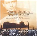 Viktor Ullmann: Symphonien Nos. 1 & 2; 6 Lieder; Don Quixote tanzt Fandango