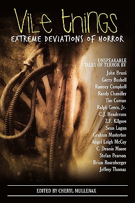 Vile Things: Extreme Deviations of Horror - Mullenax, Cheryl (Editor)
