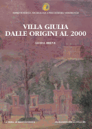 Villa Giulia Dalle Origini Al 2000: Guida Breve