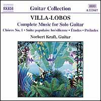 Villa-Lobos: Complete Music for Solo Guitar - Norbert Kraft (guitar)