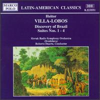 Villa-Lobos: Discovery of Brazil Suites Nos. 1-4 - Slovak Philharmonic Choir (choir, chorus); Slovak Radio Symphony Orchestra; Roberto Duarte (conductor)
