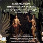 Villa-Lobos: Symphony No. 10 "Amerindia