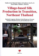 Village Based Silk Production in North East Thailand