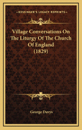 Village Conversations on the Liturgy of the Church of England (1829)