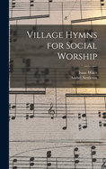 Village Hymns for Social Worship