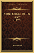 Village Lectures on the Litany (1837)