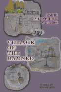 Village of the Damned: The Lynching of Samuel L. Bush at the Hands of 2,000 Assassins, and the Curse It Spawned.