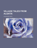 Village Tales from Alsatia