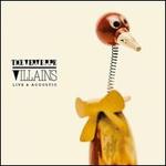Villains: Live & Acoustic